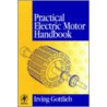 Practical Electric Motor Handbook door Irving M. Gottlieb