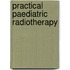 Practical Paediatric Radiotherapy