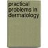 Practical Problems in Dermatology