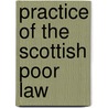 Practice Of The Scottish Poor Law door George A. Mackay
