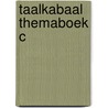 Taalkabaal themaboek c by Unknown