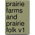 Prairie Farms and Prairie Folk V1