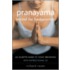Pranayama Beyond the Fundamentals