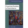 Preaching Parables to Postmoderns by Brian C. Stiller