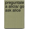 Preguntale a Alicia/ Go ask Alice door Anonymous Anonymous