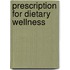 Prescription For Dietary Wellness