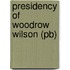 Presidency Of Woodrow Wilson (pb)