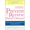 Prevent and Reverse Heart Disease by Caldwell Esselstyn