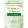 Preventing Violence In Schools Pr door Joan N. Burstyn