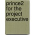 Prince2 For The Project Executive