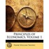Principles Of Economics, Volume 1