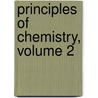 Principles of Chemistry, Volume 2 by Dmitry Ivanovich Mendeleyev