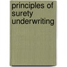 Principles of Surety Underwriting by Luther Eugene Mackall