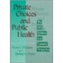 Private Choices and Public Health