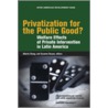 Privatization For The Public Good door Adele Chong
