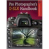 Pro Photographer's D-slr Handbook door Michael Freeman