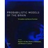 Probabilistic Models of the Brain