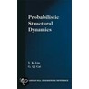 Probabilistic Structural Dynamics door Y.K. Lin