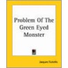 Problem Of The Green Eyed Monster door Jacques Futrelle