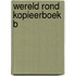 Wereld rond kopieerboek b