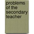 Problems Of The Secondary Teacher
