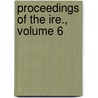 Proceedings of the Ire., Volume 6 by Engineers Institute Of Ra