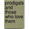 Prodigals and Those Who Love Them by Ruth Graham