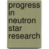 Progress In Neutron Star Research by Unknown