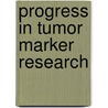 Progress In Tumor Marker Research door Onbekend