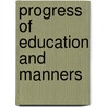 Progress Of Education And Manners door John Buddo