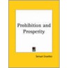 Prohibition And Prosperity (1930) door Samuel Crowther
