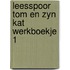 Leesspoor tom en zyn kat werkboekje 1