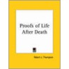 Proofs Of Life After Death (1906) by Unknown