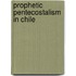 Prophetic Pentecostalism in Chile