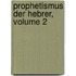 Prophetismus Der Hebrer, Volume 2