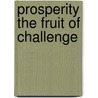 Prosperity The Fruit Of Challenge by Paul Ottley