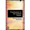 Prostitution In The United States door Howard Brown Woolston