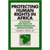 Protecting Human Rights in Africa door Jr. Welch