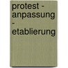 Protest - Anpassung - Etablierung by Manfred Brocker
