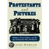 Protestants & Pictures Religion C door David Morgan