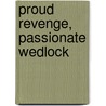 Proud Revenge, Passionate Wedlock door Jannette Kenny