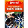 Prove It! The Catholic Teen Bible door Amy Welborn