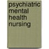 Psychiatric Mental Health Nursing