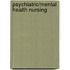 Psychiatric/Mental Health Nursing