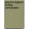 Psycho-Logisch richtig verhandeln door Vera F. Birkenbihl