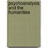 Psychoanalysis And The Humanities