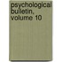 Psychological Bulletin, Volume 10