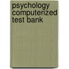 Psychology Computerized Test Bank by Unknown