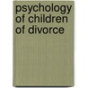 Psychology Of Children Of Divorce door James A. Twaite