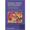 Psychosis Trauma And Dissociation by Ingo Schäfer
